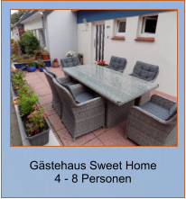 Gästehaus Sweet Home 4 - 8 Personen