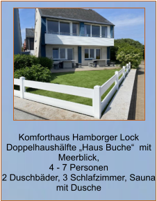 Komforthaus Hamborger Lock Doppelhaushälfte „Haus Buche“  mit Meerblick,  4 - 7 Personen 2 Duschbäder, 3 Schlafzimmer, Sauna mit Dusche